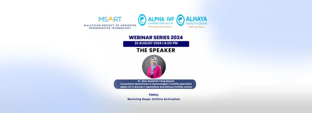 MSART Webinar Series 2024 - #12 Alpha IVF & Women’s Specialists with Alhaya Fertility Centre